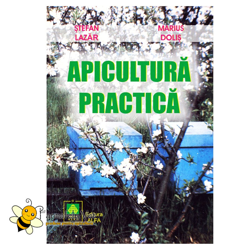 Coperta cărții Apicultură practică de Ștefan Lazăr și Marius Doliș, Editura Alfa